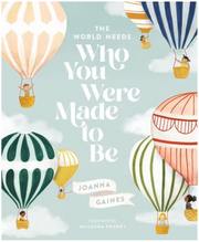 The World Needs Who You Were Made To Be - Joanna Gaines